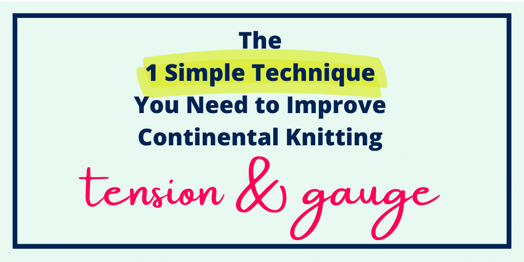 Improve Continental Knitting Tension & Gauge With One Adjustment