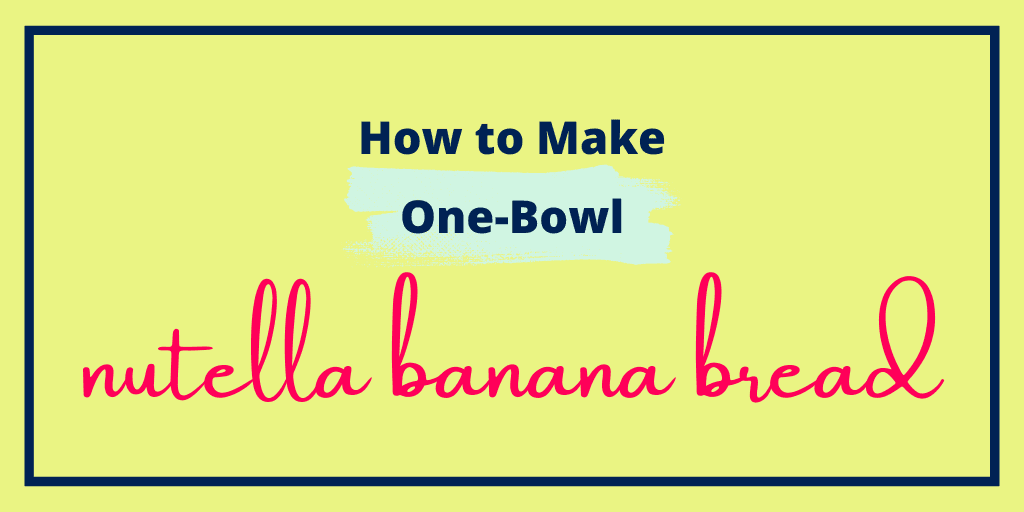 One-Bowl Nutella Banana Bread