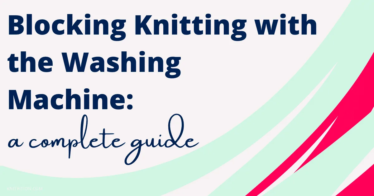 Blocking Knitting with the Washing Machine: A Complete Guide