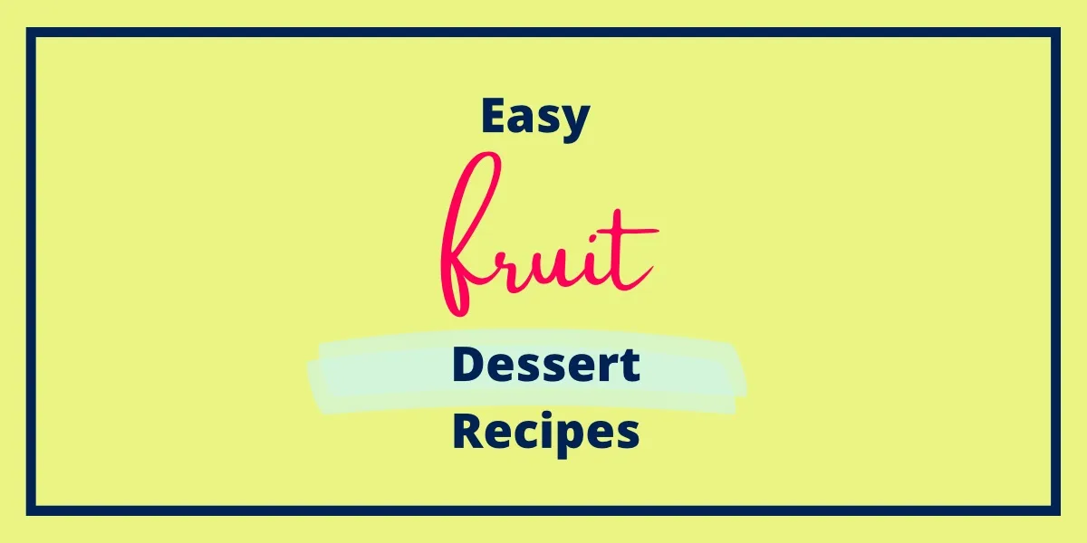 Easy Fruit Desserts