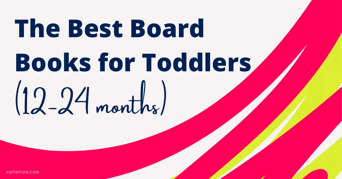 The Best Board Books for Toddlers (12-24 Months)