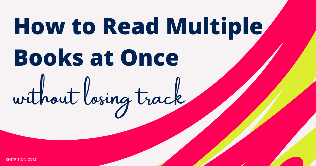 How to Read Multiple Books at Once—Without Losing Track
