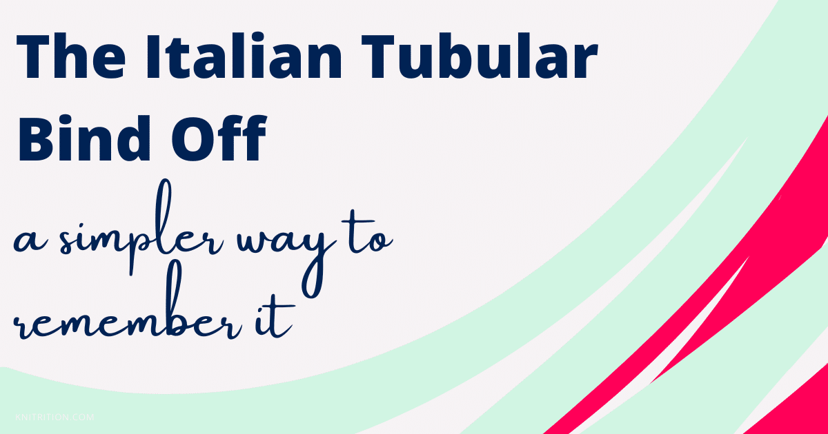 The Italian Tubular Bind Off: a Simpler Way to Remember It