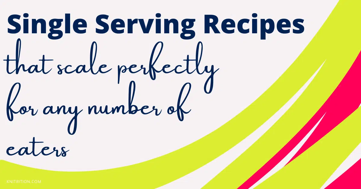 Single Serving Recipes That Scale Perfectly for Any Number of Eaters