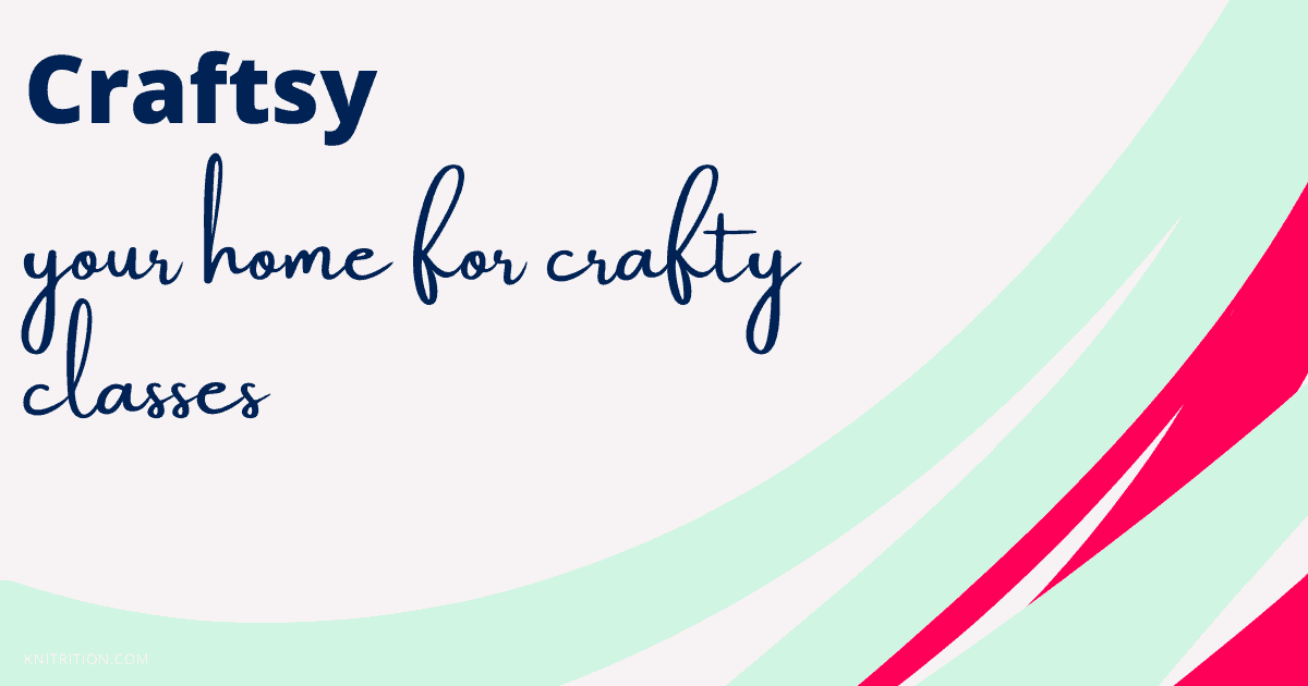 Craftsy: your home for crafty classes
